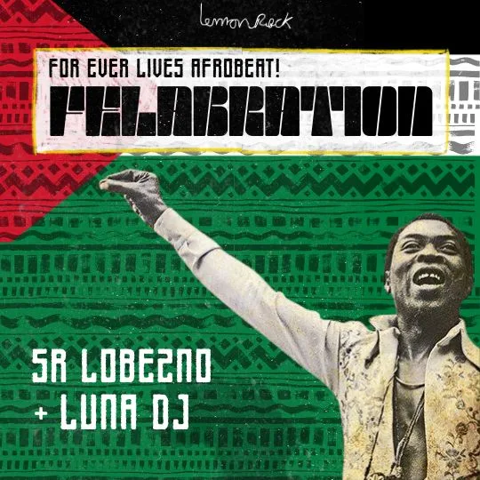 AFRODISIA CLUB: FELABRATION con Sr Lobezno + Luna Dj’s